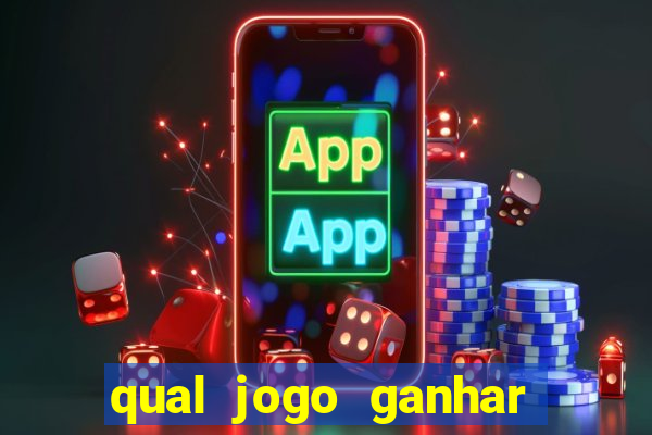 qual jogo ganhar dinheiro sem depositar nada